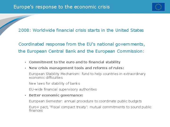 Europe's response to the economic crisis 2008: Worldwide financial crisis starts in the United