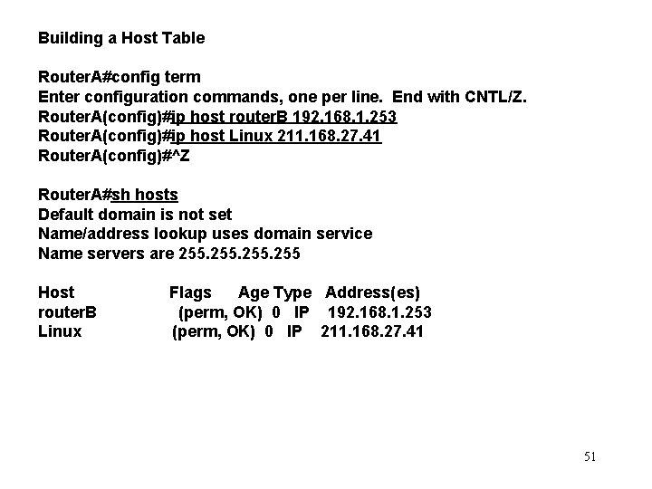 Building a Host Table Router. A#config term Enter configuration commands, one per line. End