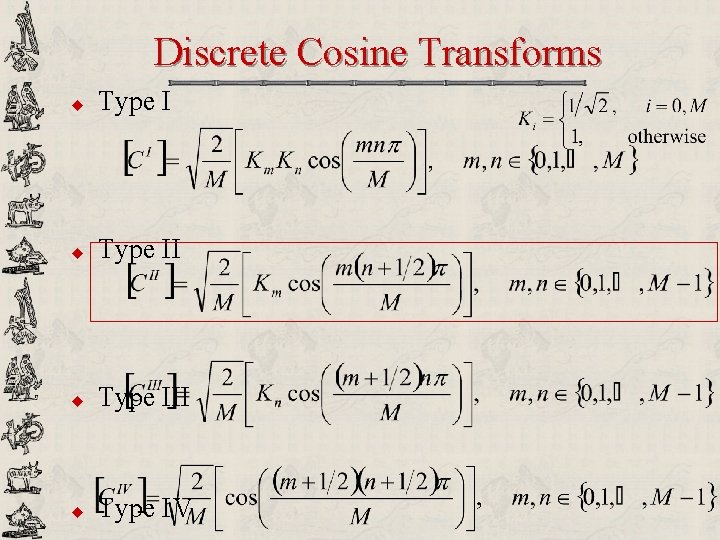 Discrete Cosine Transforms u Type III u Type IV 