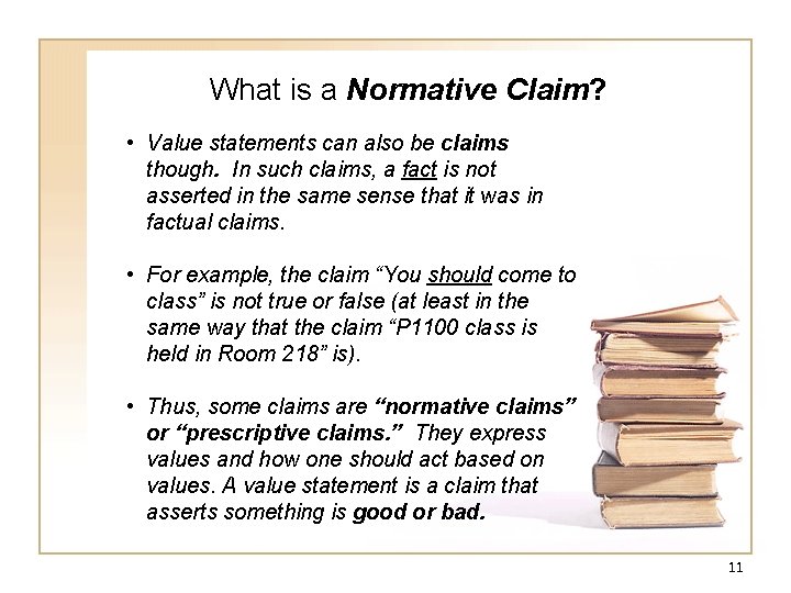 What is a Normative Claim? • Value statements can also be claims though. In What is a Normative Claim? • Value statements can also be claims though. In
