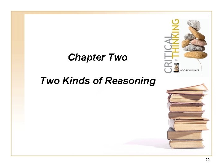 Chapter Two Kinds of Reasoning 20 Chapter Two Kinds of Reasoning 20