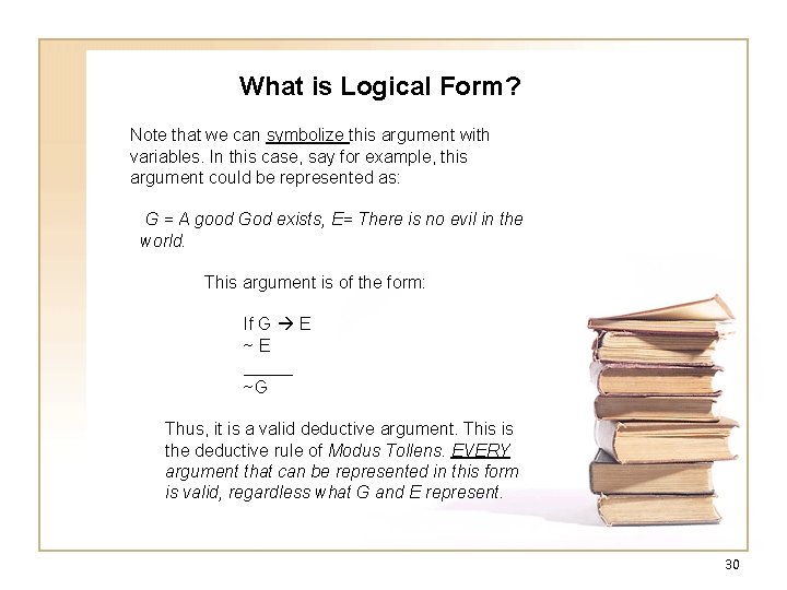 What is Logical Form? Note that we can symbolize this argument with variables. In What is Logical Form? Note that we can symbolize this argument with variables. In