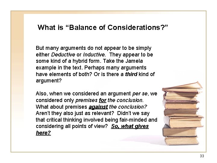 What is “Balance of Considerations? ” But many arguments do not appear to be What is “Balance of Considerations? ” But many arguments do not appear to be