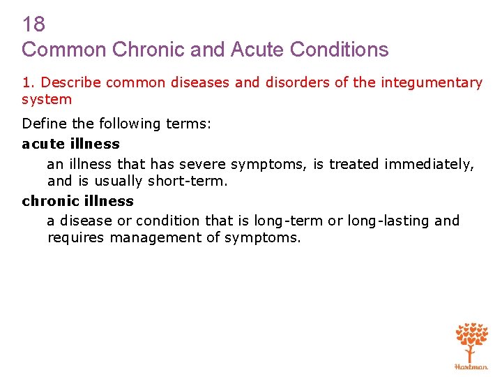 18 Common Chronic and Acute Conditions 1. Describe common diseases and disorders of the