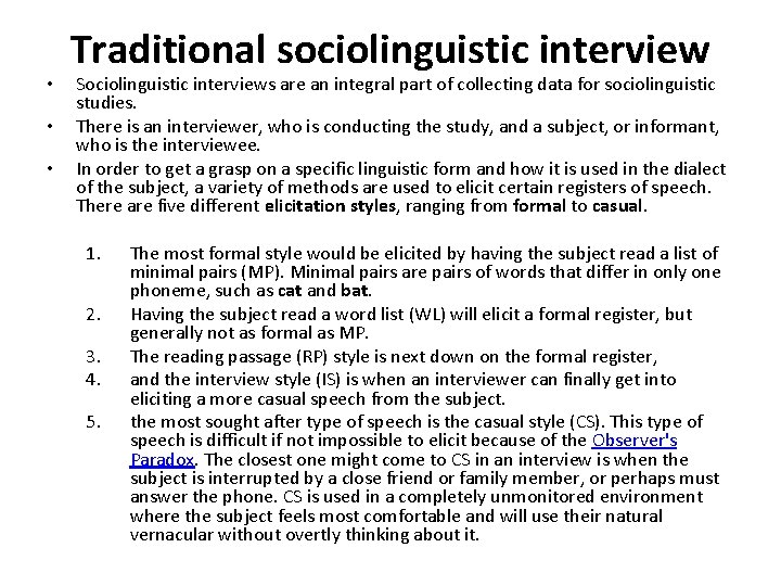  • • • Traditional sociolinguistic interview Sociolinguistic interviews are an integral part of