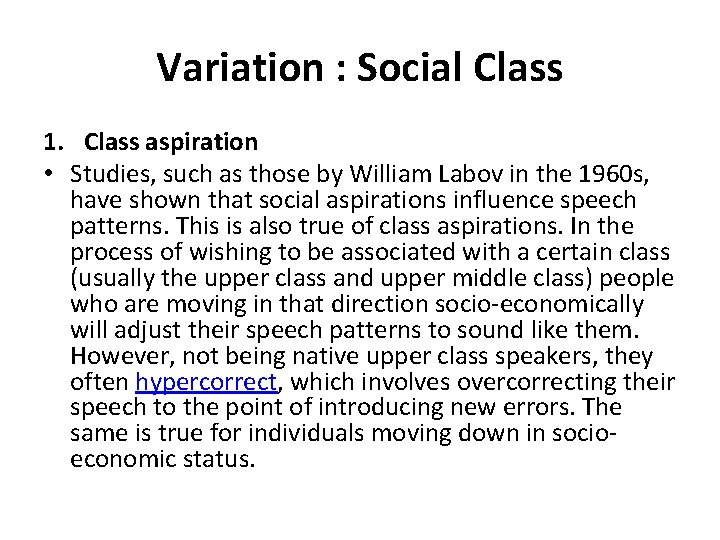 Variation : Social Class 1. Class aspiration • Studies, such as those by William