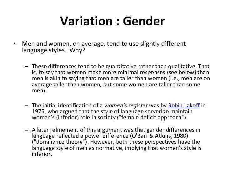 Variation : Gender • Men and women, on average, tend to use slightly different