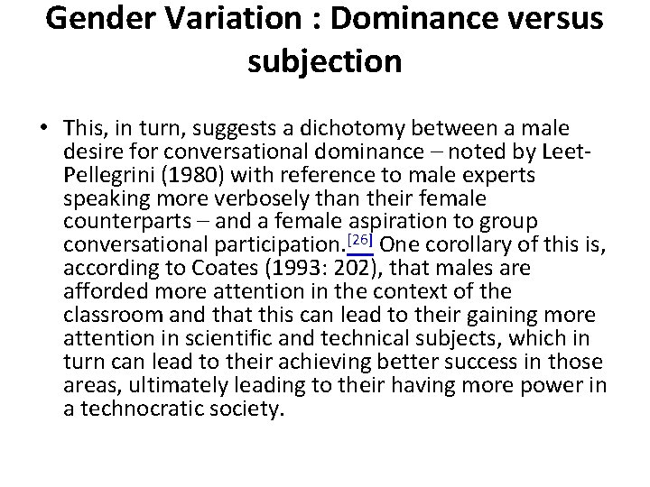 Gender Variation : Dominance versus subjection • This, in turn, suggests a dichotomy between