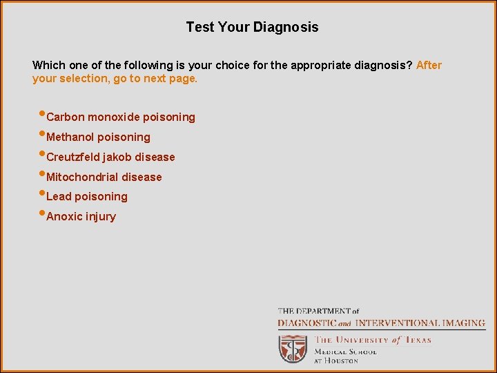 Test Your Diagnosis Which one of the following is your choice for the appropriate