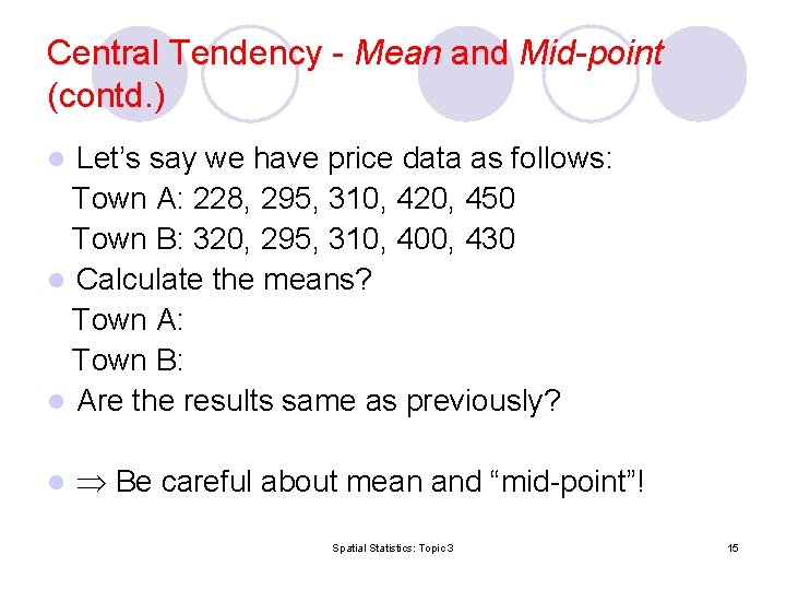 Central Tendency - Mean and Mid-point (contd. ) Let’s say we have price data