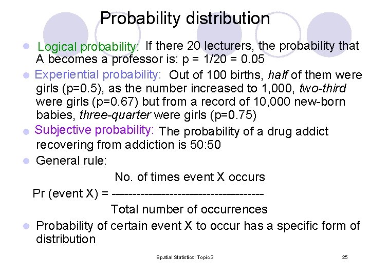 Probability distribution If there 20 lecturers, the probability that Logical probability: A becomes a