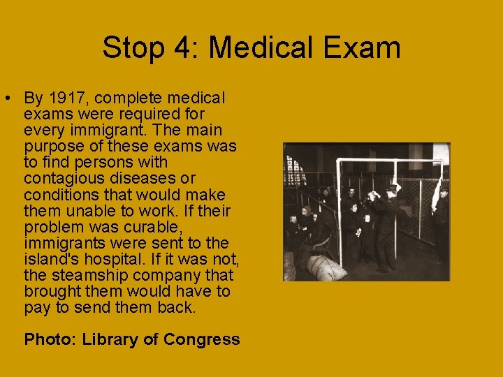 Stop 4: Medical Exam • By 1917, complete medical exams were required for every