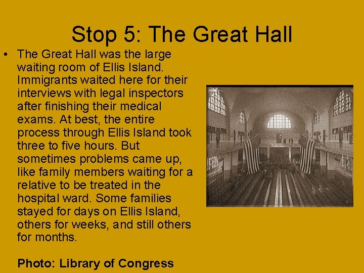 Stop 5: The Great Hall • The Great Hall was the large waiting room