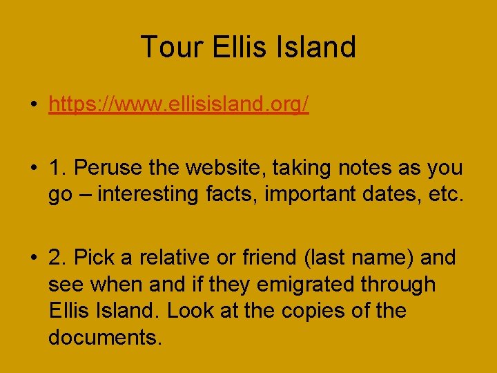Tour Ellis Island • https: //www. ellisisland. org/ • 1. Peruse the website, taking