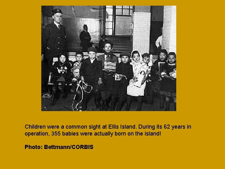 Children were a common sight at Ellis Island. During its 62 years in operation,