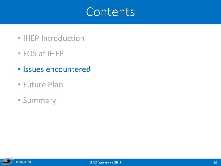 Contents • IHEP Introduction • EOS at IHEP • Issues encountered • Future Plan