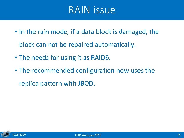 RAIN issue • In the rain mode, if a data block is damaged, the