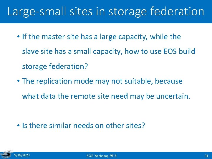 Large-small sites in storage federation • If the master site has a large capacity,