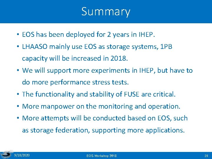 Summary • EOS has been deployed for 2 years in IHEP. • LHAASO mainly