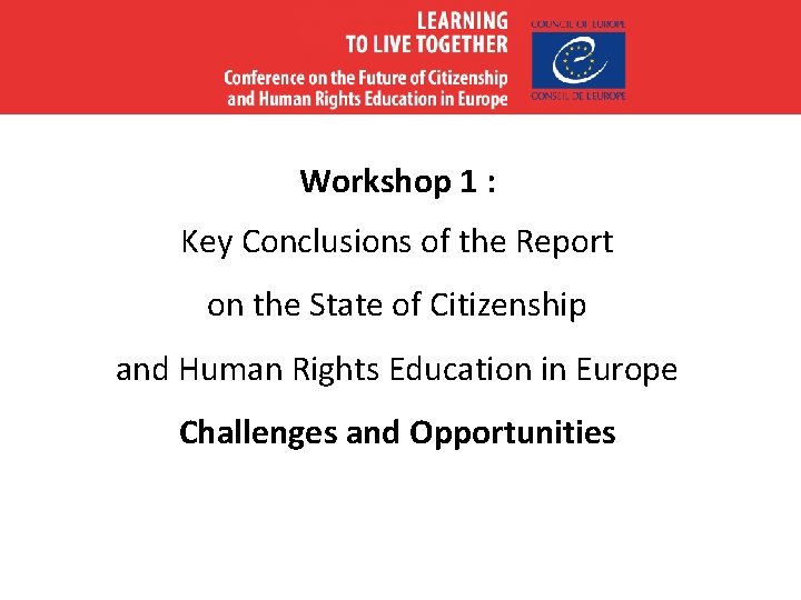 Workshop 1 : Key Conclusions of the Report on the State of Citizenship and