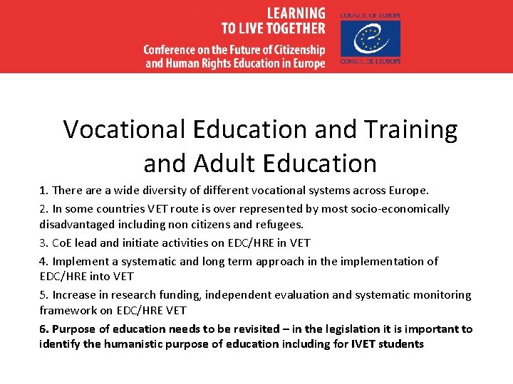 Vocational Education and Training and Adult Education 1. There a wide diversity of different