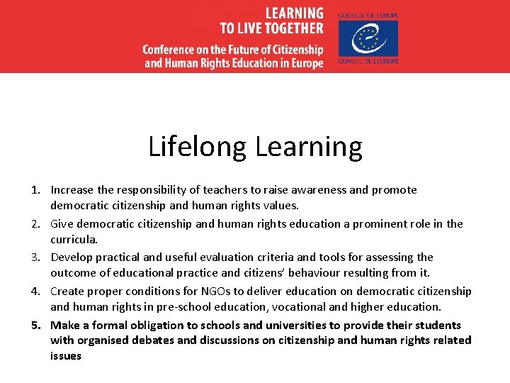 Lifelong Learning 1. Increase the responsibility of teachers to raise awareness and promote democratic