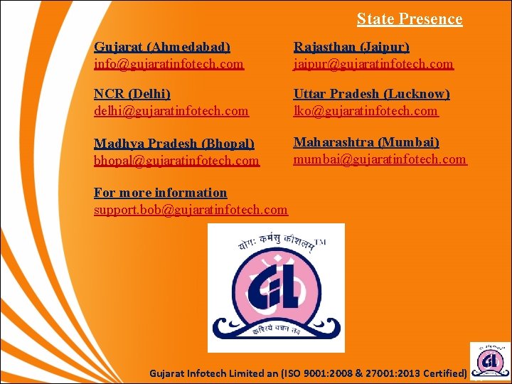 State Presence Gujarat (Ahmedabad) info@gujaratinfotech. com Rajasthan (Jaipur) jaipur@gujaratinfotech. com NCR (Delhi) delhi@gujaratinfotech. com State Presence Gujarat (Ahmedabad) info@gujaratinfotech. com Rajasthan (Jaipur) jaipur@gujaratinfotech. com NCR (Delhi) delhi@gujaratinfotech. com