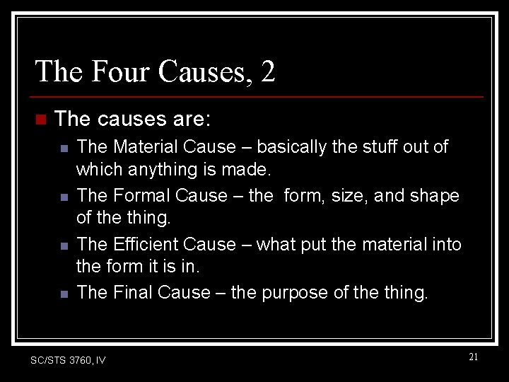 The Four Causes, 2 n The causes are: n n The Material Cause – The Four Causes, 2 n The causes are: n n The Material Cause –