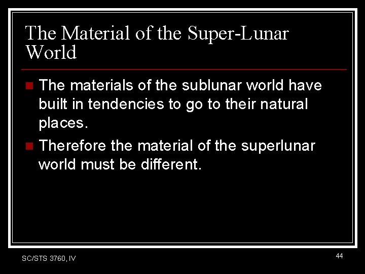 The Material of the Super-Lunar World The materials of the sublunar world have built The Material of the Super-Lunar World The materials of the sublunar world have built