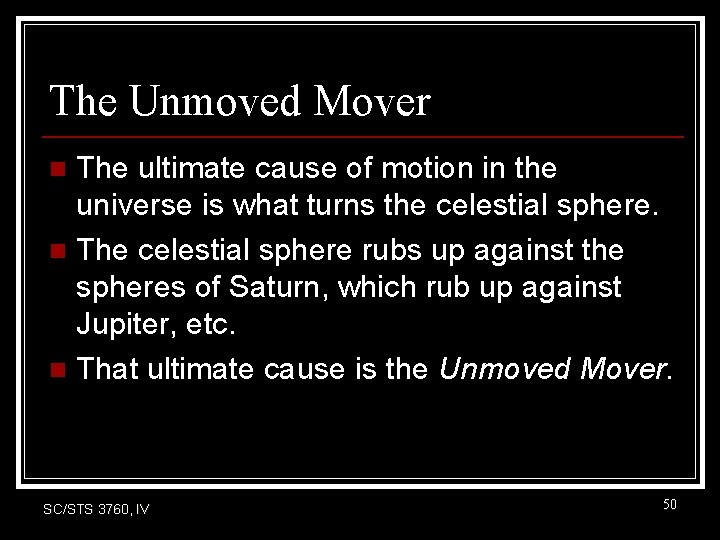 The Unmoved Mover The ultimate cause of motion in the universe is what turns The Unmoved Mover The ultimate cause of motion in the universe is what turns
