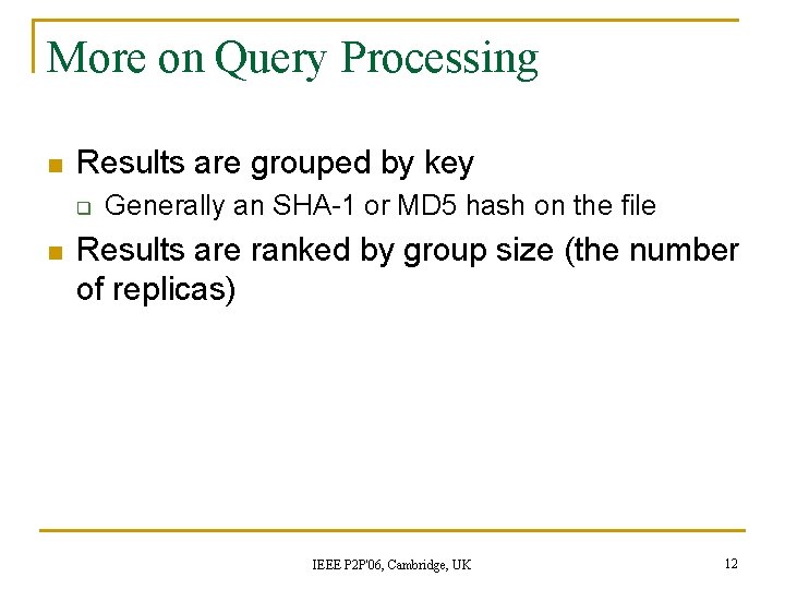 More on Query Processing n Results are grouped by key q n Generally an More on Query Processing n Results are grouped by key q n Generally an