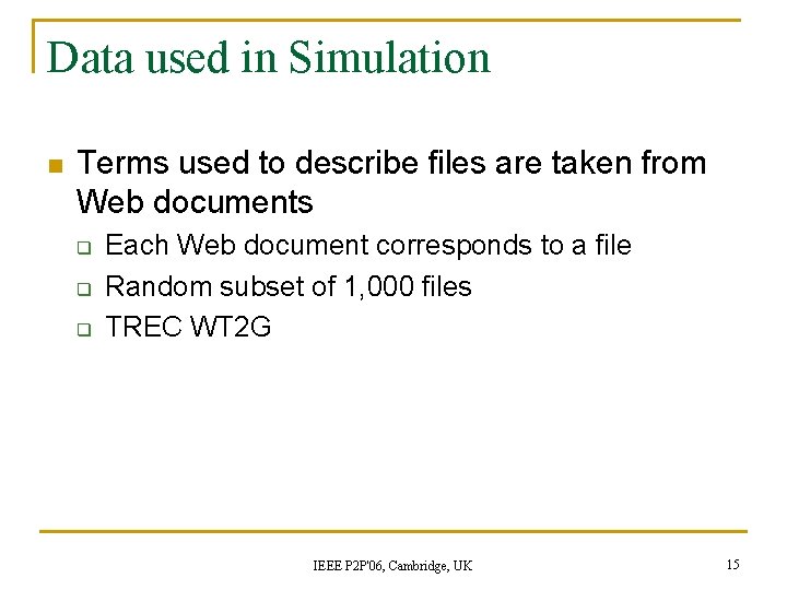 Data used in Simulation n Terms used to describe files are taken from Web Data used in Simulation n Terms used to describe files are taken from Web