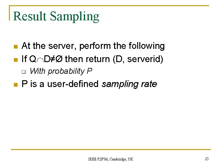 Result Sampling n n At the server, perform the following If Q D≠Ø then Result Sampling n n At the server, perform the following If Q D≠Ø then
