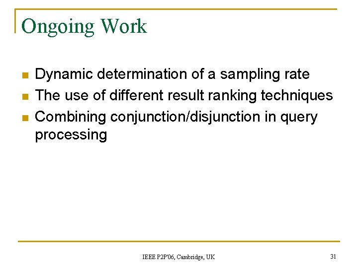 Ongoing Work n n n Dynamic determination of a sampling rate The use of Ongoing Work n n n Dynamic determination of a sampling rate The use of