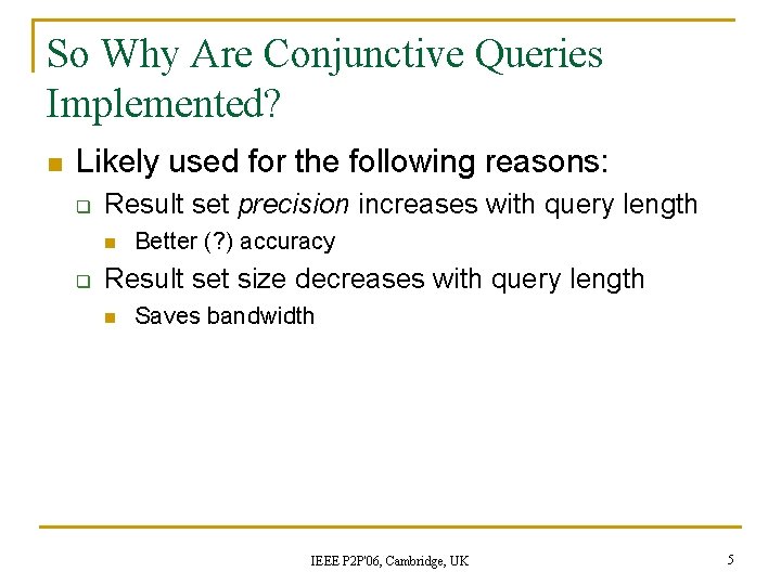 So Why Are Conjunctive Queries Implemented? n Likely used for the following reasons: q So Why Are Conjunctive Queries Implemented? n Likely used for the following reasons: q