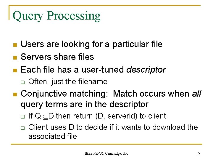 Query Processing n n n Users are looking for a particular file Servers share Query Processing n n n Users are looking for a particular file Servers share