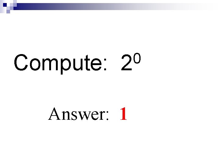 0 Compute: 2 Answer: 1 