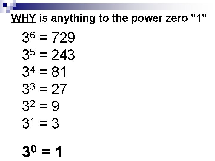 WHY is anything to the power zero "1" 36 = 729 5 3 =