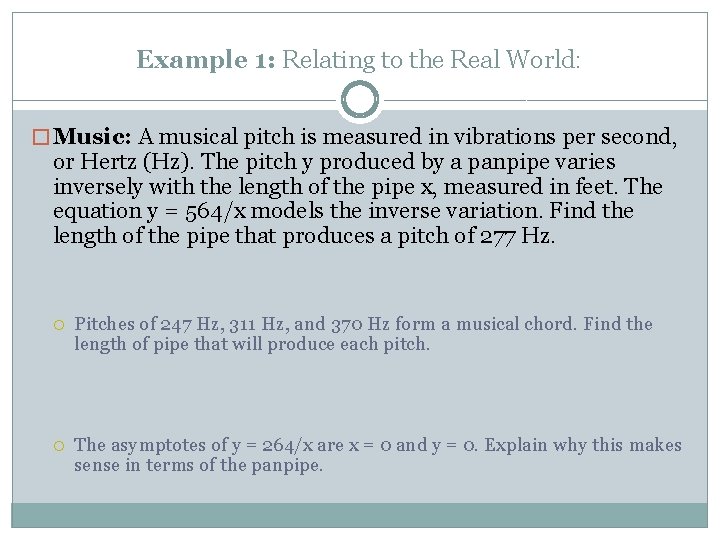Example 1: Relating to the Real World: � Music: A musical pitch is measured Example 1: Relating to the Real World: � Music: A musical pitch is measured