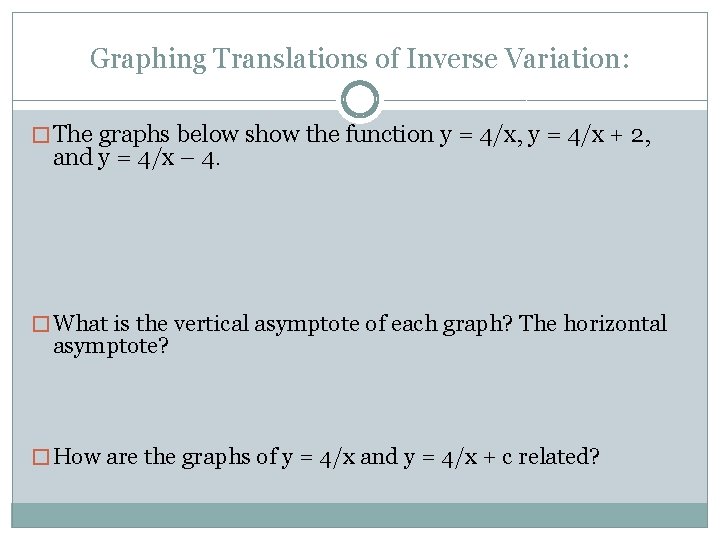 Graphing Translations of Inverse Variation: � The graphs below show the function y = Graphing Translations of Inverse Variation: � The graphs below show the function y =