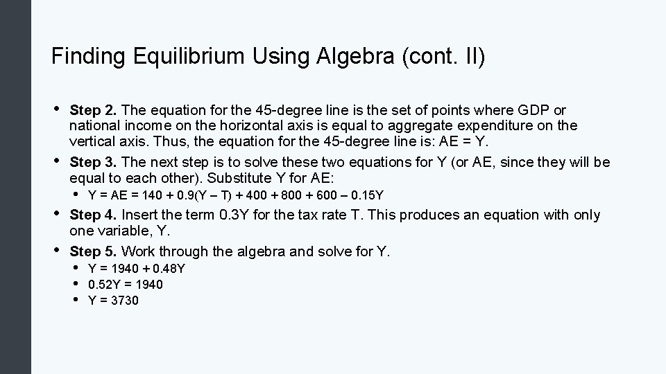 Finding Equilibrium Using Algebra (cont. II) • • Step 2. The equation for the