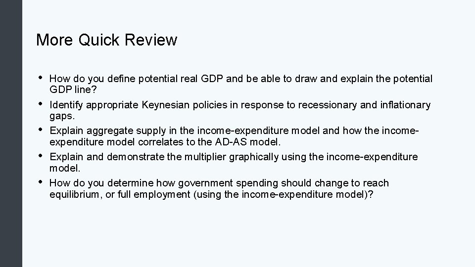 More Quick Review • • • How do you define potential real GDP and