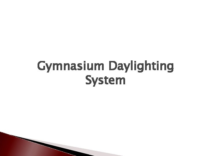 Gymnasium Daylighting System 