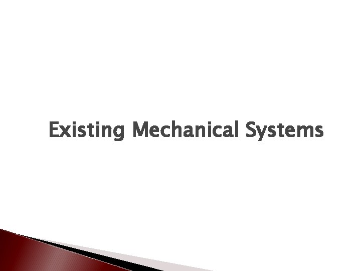 Existing Mechanical Systems 