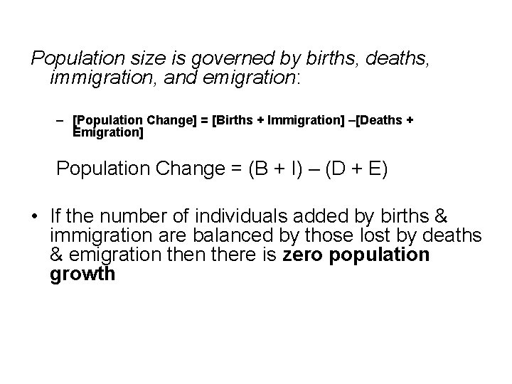 2. Population Dynamics & Carrying Population size is governed by births, deaths, immigration, and
