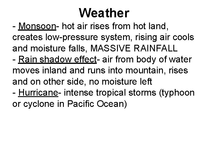 Weather - Monsoon- hot air rises from hot land, creates low-pressure system, rising air