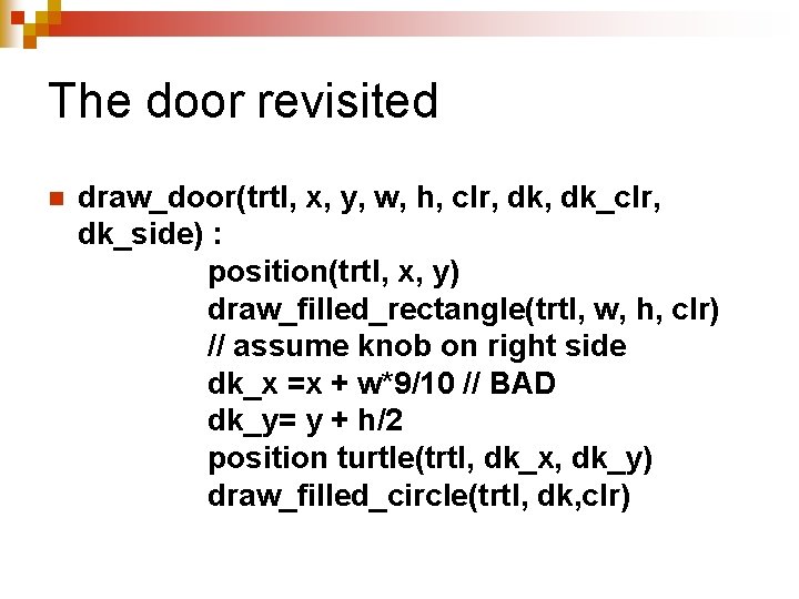 The door revisited n draw_door(trtl, x, y, w, h, clr, dk_clr, dk_side) : position(trtl,