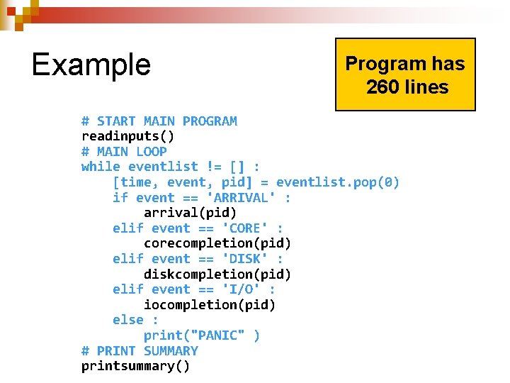 Example Program has 260 lines # START MAIN PROGRAM readinputs() # MAIN LOOP while