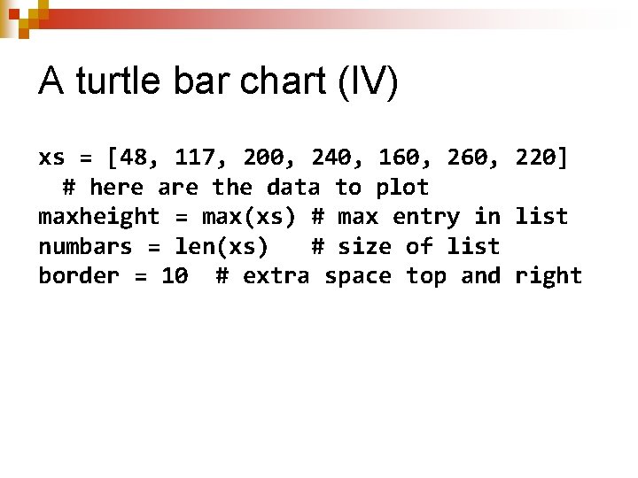 A turtle bar chart (IV) xs = [48, 117, 200, 240, 160, 220] #