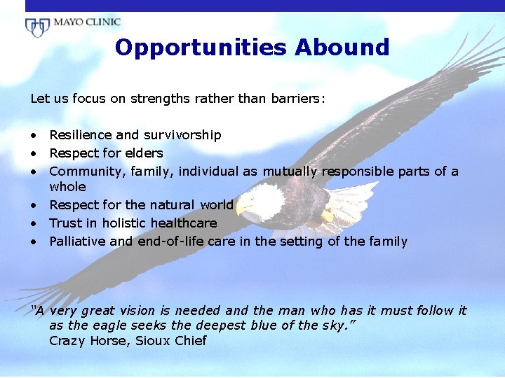 Opportunities Abound Let us focus on strengths rather than barriers: • Resilience and survivorship